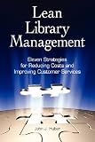 Lean Library Management: Eleven Strategies for Reducing Costs and Improving Services