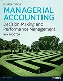 Managerial accounting : decision making and performance management