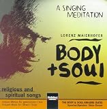 Produkt-Bild: Body + Soul. AudioCD: religious and spiritual songs. Gospel-Messe f&uuml;r gemischten Chor. A Singing Meditation.