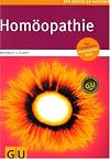 Homöopathie. Selbstbehandlung. Zuverlässige Mittelwahl. Hilfe im Notfall.