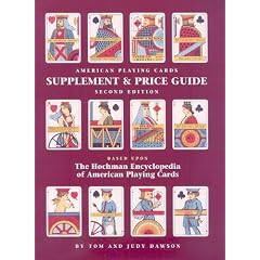 American Playing Cards Supplement and Price Guide, Second Edition by Tom Dawson and Judy Dawson