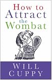 How to Attract the Wombat (Nonpareil Book, 93.)