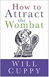 How to attract the wombat