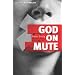 God on Mute: Engaging the Silence of Unanswered Prayer