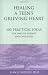 Healing A Teen's Grieving Heart: 100 Practical Ideas for Families, Friends and Caregivers (Healing a Grieving Heart series)
