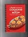 Cooking With Soup: 608 Skillet Dishes, Casseroles, Stews, Sauces, Gravies, Dips, Soup Mates and Garnishes