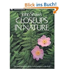 John Shaw's Closeups in Nature (Practical Photography Books)