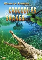 Wildlife Stories - The Whole Story: Crocodiles & Snakes