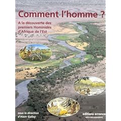 Comment l'homme: A la d�couverte des premiers Hominid�s d'Afrique de l'Est