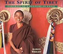 The Spirit of Tibet: Portrait of a Culture in Exile The Spirit of Tibet: Portrait of a Culture in Exile