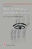 Skill, technology and enlightenment : on practical philosophy