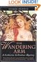 The Wandering Arm: A Catherine LeVendeur Mystery