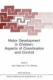 Motor Development in Children: Aspects of Coordination and Control (NATO Science Series D: (closed)) 