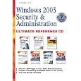 Windows 2003 Security & Administration Ultimate Reference CD: ISA Server, Exchange, IIS, TCP/IP, Linux Migration