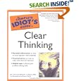 The Complete Idiot's Guide to Clear Thinking (The Complete... by Joe LoCicero, Richard J. LoCicero, and Kenneth A. LoCicero