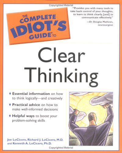 The Complete Idiot's Guide to Clear Thinking