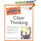 Click here to buy The Complete Idiot's Guide to Clear Thinking (The Complete... by  Joe LoCicero, Richard J. LoCicero, and Kenneth A. LoCicero.