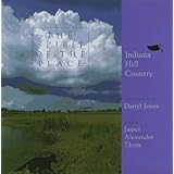 the spirit of the place indiana hill country