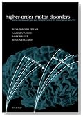Higher-order Motor Disorders: From Neuroanatomy and Neurobiology to Clinical Neurology