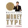Master Your Money Type: Using Your Financial Personality to Create a Life of Wealth and Freedom