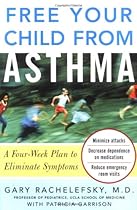 Free Your Child from Asthma Free Your Child from Asthma