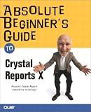 Absolute Beginner s Guide to Crystal Reports X