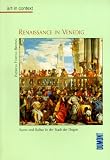 RENAISSANCE IN VENEDIG:Kunst und Kultur in der Stadt der Dogen