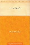 Letzte Briefe - Franz Kafka