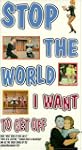 Stop the World! I Want to Get Off