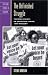 The Unfinished Struggle by Steve Babson ISBN 0847688291