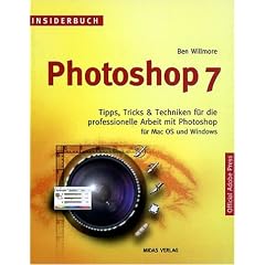 Insiderbuch Photoshop 7. Tips, Tricks & Techniken f�r die professionelle Arbeit mit Photoshop f�r Mac OS und Windows: Tips, Tricks und Techniken f�r die professionelle Arbeit mit Photoshop