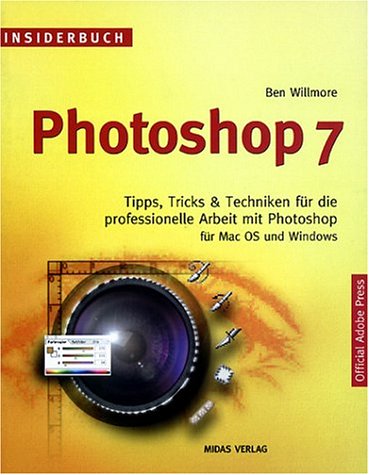 Midas Computer Verlag Insiderbuch Photoshop 7. Tips, Tricks & Techniken f&uuml;r die professionelle Arbeit mit Photoshop f&uuml;r Mac OS und Windows: Tips,  ...