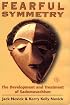 Fearful Symmetry: The Development and Treatment of Sadomasochism (Critical Issues in Psychoanalysis)