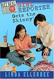 Girl Reporter Gets the Skinny! (Get Real (Avon Hardcover))