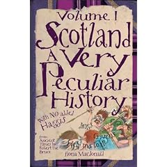 Scotland: A Very Peculiar History, Volume 1 (Cherished Library)