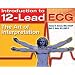 Introduction to 12-Lead ECG: The Art of Interpretation (Garcia, Introduction to 12-Lead ECG)