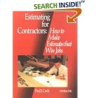 Estimating for Contractors, How to Make Estimates That Win Jobs by Paul J. Cook