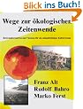 Wege zur �kologischen Zeitenwende: Reformalternativen und Visionen f�r ein zukunftsf�higes Kultursystem
