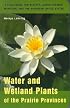 Water and Wetland Plants of the Prairie Provinces: A Field Guide for Alberta, Saskatchewan, Manitoba and the Northern United States (Canadian Plains Studies(CPS))