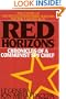 Red Horizons: The True Story of Nicolae and Elena Ceasescus' Crimes, Lifestyle, and Corruption