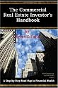 The Commercial Real Estate Investor's Handbook: A Step-by-Step Road Map to Financial Wealth