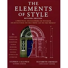 The Elements of Style: An Practical Encyclopedia of Interior Architectural Details, from 1485 to the Present