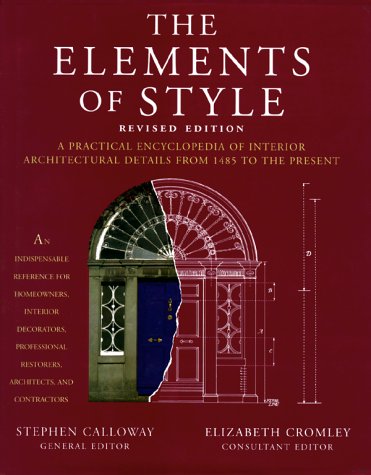 Cover image : The Elements of Style: A Practical Encyclopedia of Interior Architectural Details from 1485 to the Present