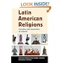 Latin American Religions: Histories and Documents in Context