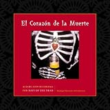 El Corazon De La Muerte/Altars and Offerings for Days of the Dead (Spanish Edition)