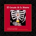 El Corazon De La Muerte/Altars and Offerings for Days of the Dead