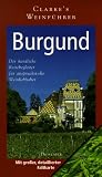Clarke's Weinf&uuml;hrer - Burgund - Der handliche Reisebegleiter f&uuml;r anspruchsvolle Weinliebhaber - Clive Coates