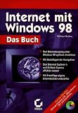 Das Internet mit Windows 98. Das Buch. Den Internetzugang unter Windows 98 optimal einrichten