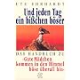 Und jeden Tag ein bi�chen b�ser: Das Handbuch zu '&hellip von Ute Ehrhardt
