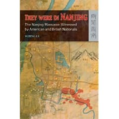 They Were in Nanjing: The Nanjing Massacre Witnessed by American and British Nationals